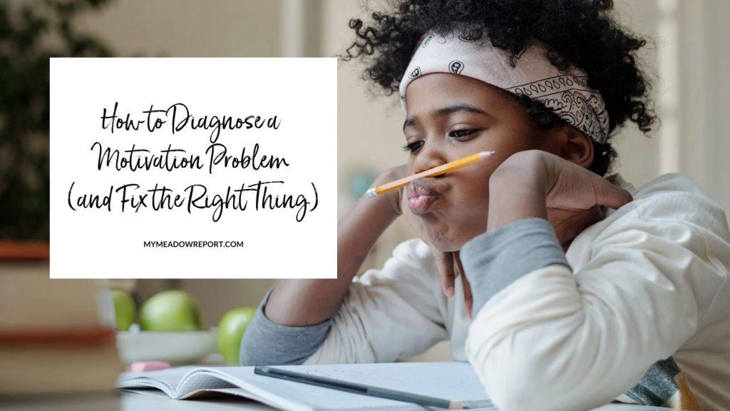 How to Diagnose a “Motivation” Problem (and Fix the Right Thing ...